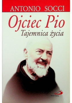 Ojciec Pio Tajemnica życia