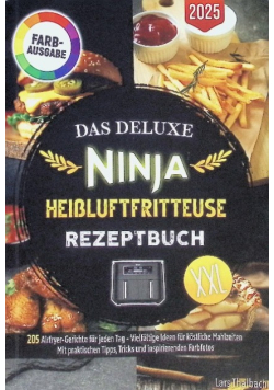 Das Deluxe Ninja Heissluftfritteuse Rezeptbuch