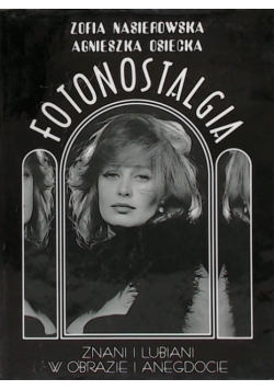 Fotonostalgia Znani i lubiani w obrazie i anegdocie