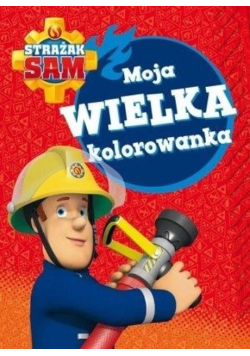 Strażak Sam. Moja wielka kolorowanka