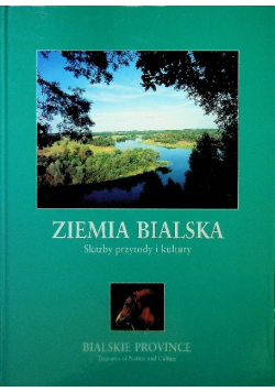 Ziemia bialska Skarby przyrody i kultury album