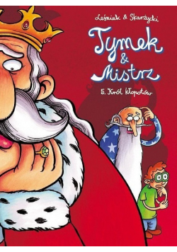 Tymek i Mistrz 5 Król kłopotów