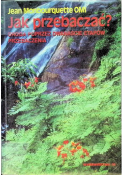 Jak przebaczać