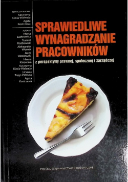 Sprawiedliwe wynagradzanie pracowników z perspektywy prawnej, społecznej i zarządczej