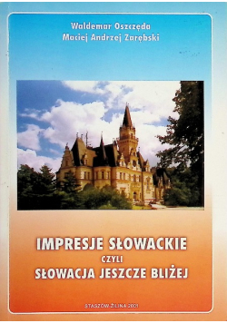 Impresje słowackie czyli Słowacja jeszcze bliżej