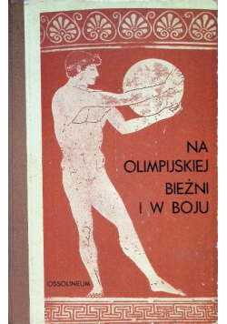 Wędrówki po Helladzie na olimpijskiej  bieżni i w boju