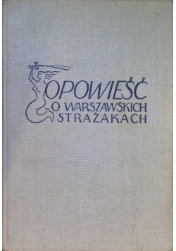 Opowieść o warszawskich strażakach