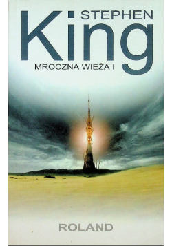 Mroczna wieża I Roland Tom 1