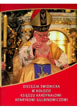 Diecezja świdnicka w hołdzie księdzu Kardynałowi Henrykowi Gulbinowiczowi