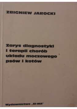 Zarys diagnostyki i terapii chorób układu moczowego psów i kotów