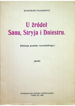 U źródeł Sanu, Stryja i Dniestru