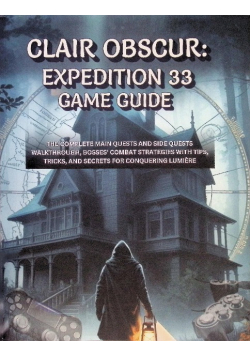 Clair Obscur: Expedition 33 Game Guide