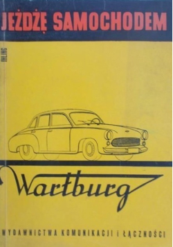 Jeżdżę samochodem Wartburg