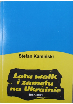 Lata walk i zamętu na Ukrainie 1917 - 1921 Tom 96