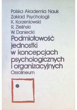 Podmiotowość jednostki w koncepcjach psychologicznych i organizacyjnych