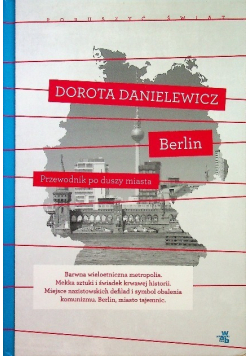Berlin Przewodnik po duszy miasta