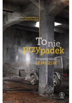 To nie przypadek