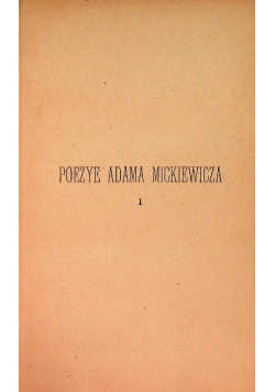 Mickiewicz Poezye Tom 1 1900 r.