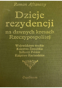 Dzieje rezydencji na dawnych kresach Rzeczypospolitej Tom 3