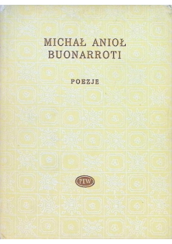 Michał Anioł Buonarroti Poezje