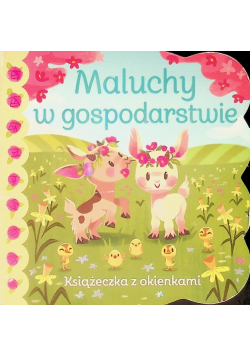 Maluchy w gospodarstwie. Książeczka z okienkami