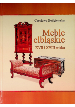 Meble elbląskie XVII i XVIII wieku