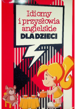 Idiomy i przysłowia angielskie dla dzieci