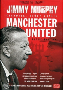 Jimmy Murphy Człowiek który ocalił Manchester United