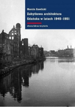 Zabytkowa architektura Gdańska w latach 1945 - 1951