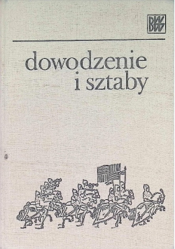 Dowodzenie i sztaby Tom I
