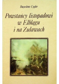 Powstańcy listopadowi w Elblągu i na Żuławach