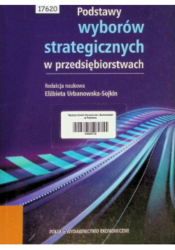 Podstawy wyborów strategicznych w przedsiębiorstwach