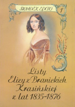 Listy Elizy z Branickich Krasińskiej z lat 1835 - 1976 Tom 1