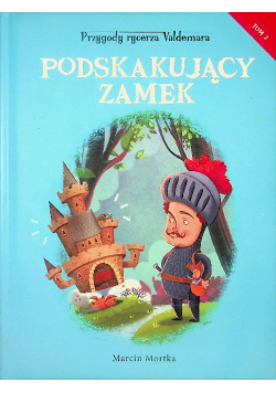 Przygody rycerza Valdemara Tom 2 Podskakujący zamek