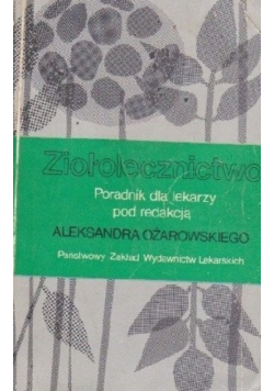 Ziołolecznictwo Poradnik dla lekarzy