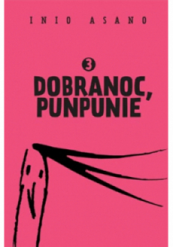 Dobranoc, Punpunie Tom 3