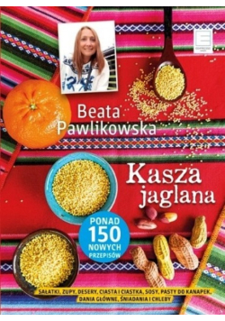 Kasza jaglana ponad 150 nowych przepisów