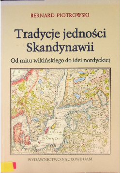 Tradycje jedności Skandynawii. Od mitu wikińskiego do idei nordyckiej