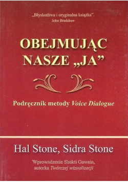 Obejmując nasze ja Podręcznik metody Voice Dialogue