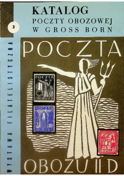Wystawa filatelistyczna Część 3 Katalog poczty obozowej w Gross Born