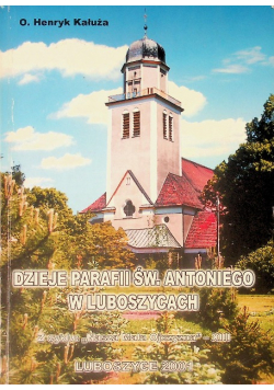 Dzieje parafii św. Antoniego w Luboszycach