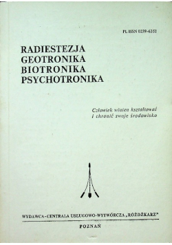 Radiestezja geotronika biotronika psychotronika