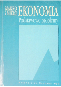 Makro i mikro ekonomia Podstawowe problemy
