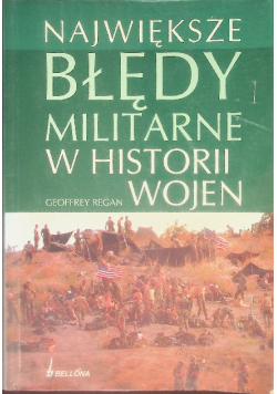 Największe błędy militarne w historii wojen