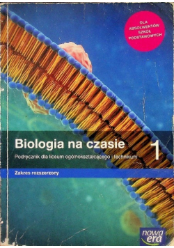 Biologia na czasie 1 Podręcznik dla liceum ogólnokształcącego i technikum Zakres rozszerzony