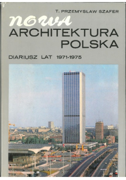 Nowa architektura polska. Diariusz lat 1971-1975
