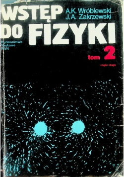 Wstęp do fizyki Tom 2 Część 2