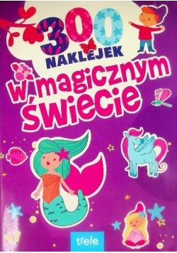 W magicznym świecie. 300 naklejek