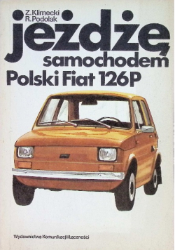 Jeżdżę samochodem Polski Fiat 126P