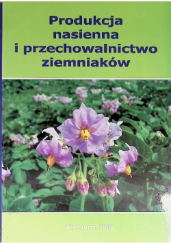 Produkcja nasienna i przechowalnictwo ziemniaków